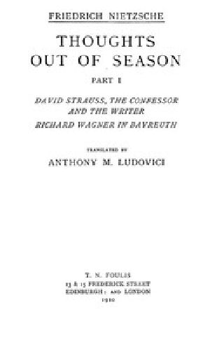 [Gutenberg 51710] • Thoughts out of Season, Part I / David Strauss, the Confessor and the Writer - Richard Wagner in Bayreuth.